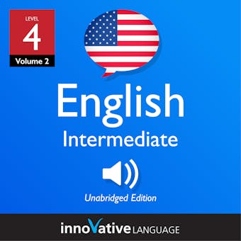 Learn English - Level 4: Intermediate English, Volume 2: Lessons 1-25 - undefined