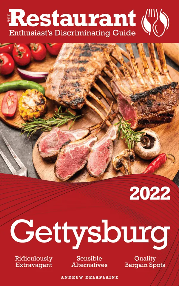 2022 Gettysburg : The Restaurant Enthusiast’s Discriminating Guide