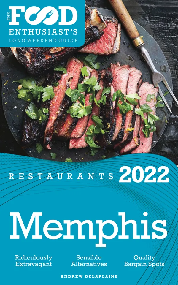 2022 Memphis Restaurants : The Food Enthusiast’s Long Weekend Guide