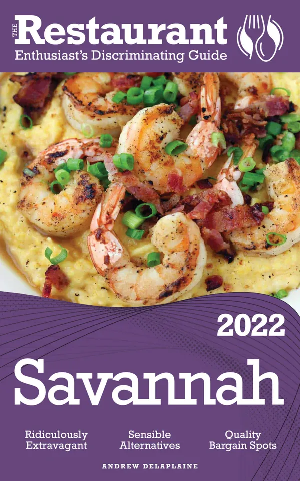 2022 Savannah : The Restaurant Enthusiast’s Discriminating Guide