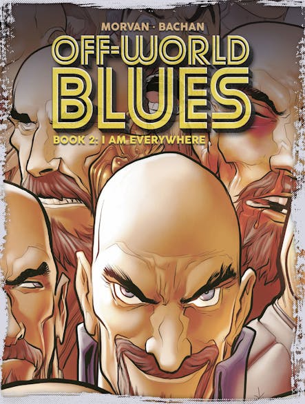 Off-World Blues Book 2 : I Am Everywhere