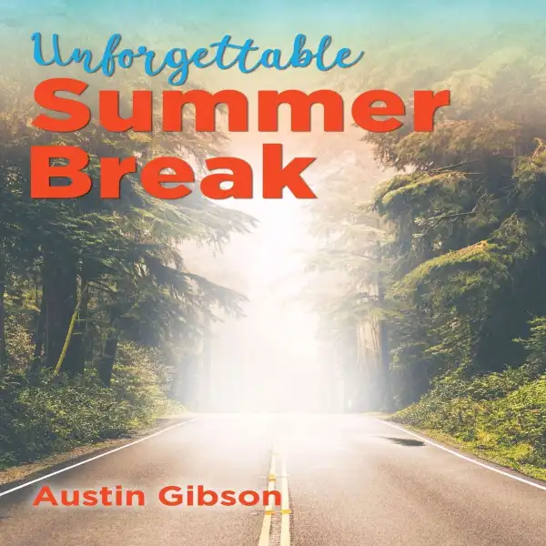 Unforgettable Summer Break : 