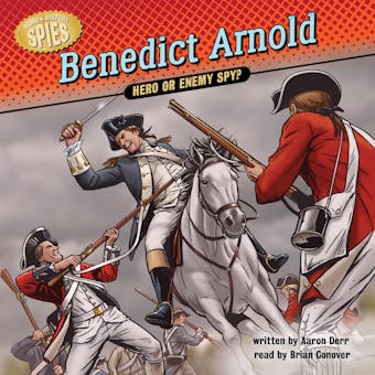 Benedict Arnold: Hero or Enemy Spy? - undefined