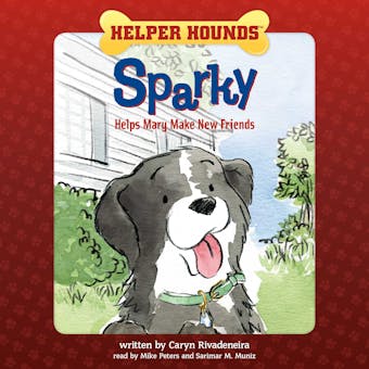 Helper Hounds Sparky: Helps Mary Make New Friends - undefined