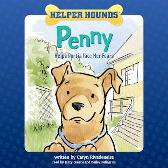 Helper Hounds Penny: Helps Portia Face Her Fears - undefined