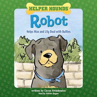Helper Hounds Robot: Helps Max and Lily Deal with Bullies