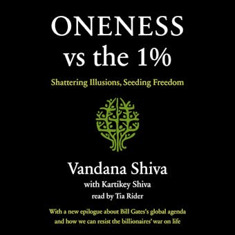 Oneness vs. the 1%: Shattering Illusions, Seeding Freedom - undefined