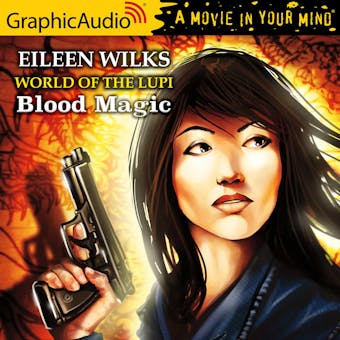 Blood Magic [Dramatized Adaptation] - Eileen Wilks