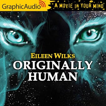 Originally Human [Dramatized Adaptation] - Eileen Wilks