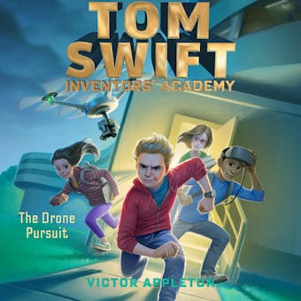The Drone Pursuit: Tom Swift Inventors' Academy, Book 1 - Victor Appleton