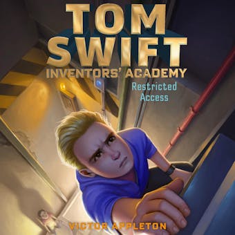 Restricted Access: Tom Swift, Inventors' Academy - Victor Appleton