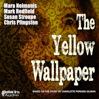 The Yellow Wallpaper: An Audio Drama Adaptation - undefined