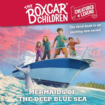 Mermaids of the Deep Blue Sea: The Boxcar Children Creatures of Legend, Book 3 - undefined