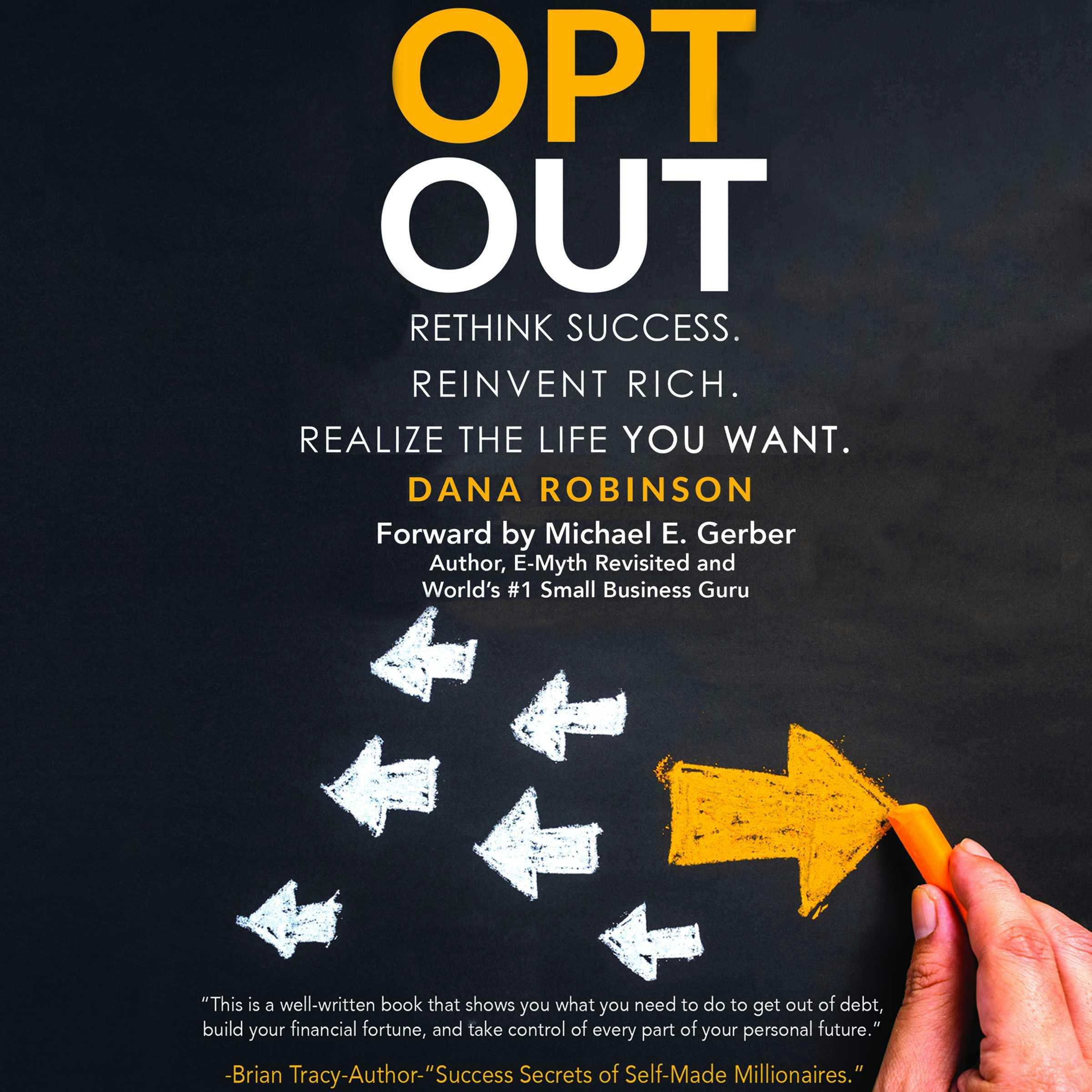 Opt Out: Rethink Success. Reinvent Rich. Realize The Life You Want., Audiobook, Dana Robinson