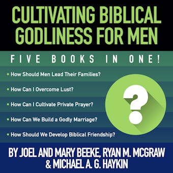 Cultivating Biblical Godliness for Men: Five Books in One! - undefined