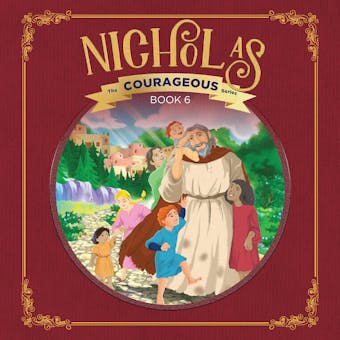 Nicholas: God's Courageous Gift Giver - undefined