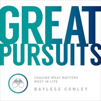 Great Pursuits: Chasing What Matters Most in Life - undefined
