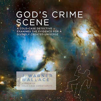 God's Crime Scene: A Cold-Case Detective Examines the Evidence for a Divinely Created Universe - undefined