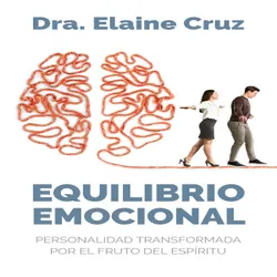 Equilibrio Emocional/Personalidad Transformada Por El Fruto Del Espíritu