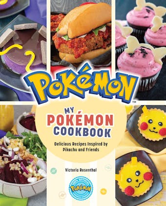 My Pokémon Cookbook: Delicious Recipes Inspired by Pikachu and Friends - undefined