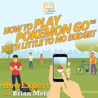 How To Play Pokemon Go With Little To No Budget - undefined