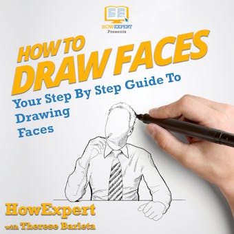 How To Draw Faces: Your Step By Step Guide To Drawing Faces