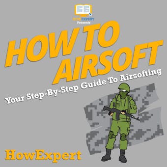 How To Airsoft: Your Step By Step Guide To Airsofting - HowExpert