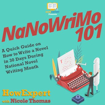 NaNoWriMo 101: A Quick Guide on How to Write a Novel in 30 Days During National Novel Writing Month - undefined