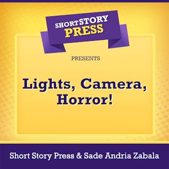 Short Story Press Presents Lights, Camera, Horror! - undefined