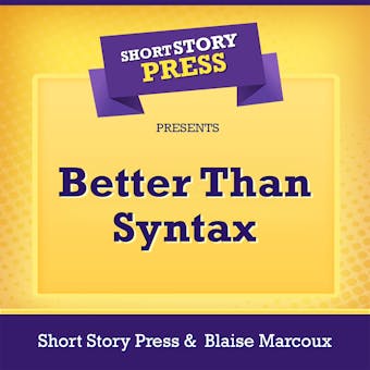 Short Story Press Presents Better Than Syntax - undefined