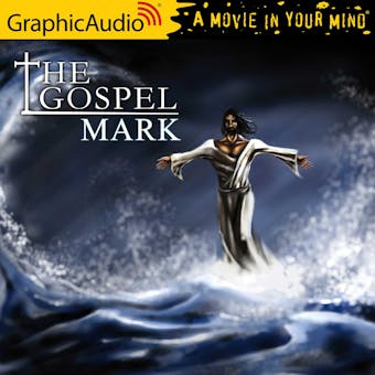 The Gospel of Mark [Dramatized Adaptation]