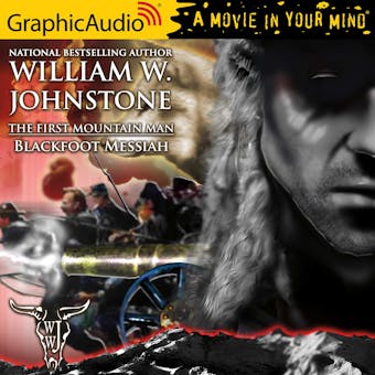 Blackfoot Messiah [Dramatized Adaptation] - William W. Johnstone