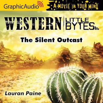 The Silent Outcast [Dramatized Adaptation] - Lauran Paine