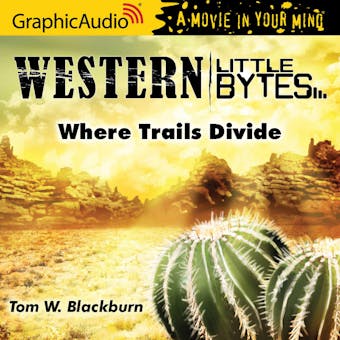 Where Trails Divide [Dramatized Adaptation] - undefined