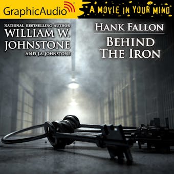 Behind The Iron [Dramatized Adaptation] - J.A. Johnstone, William W. Johnstone
