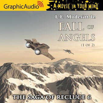 Fall of Angels (1 of 2) [Dramatized Adaptation]: The Saga of Recluce 6 - undefined