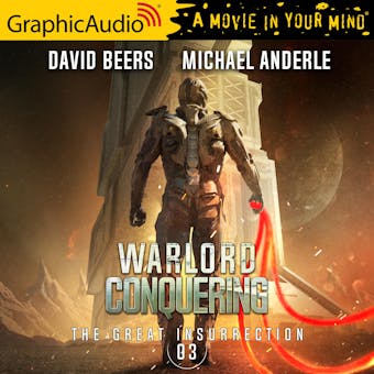 Warlord Conquering [Dramatized Adaptation]: The Great Insurrection 3 - undefined