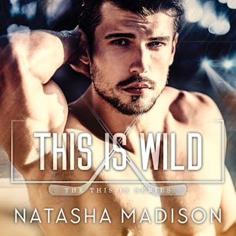 This is Wild - This Is, Book 2 (Unabridged) - undefined