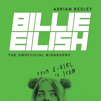 Billie Eilish - From e-girl to Icon (Unabridged) - undefined