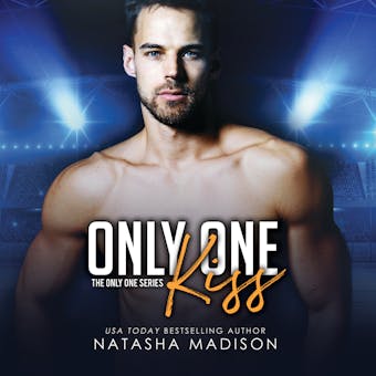 Only One Kiss - Only One, Book 1 (Unabridged) - Natasha Madison
