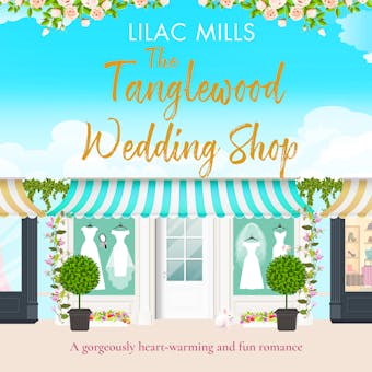 The Tanglewood Wedding Shop - Tanglewood Village - A heart-warming and fun romance, Book 3 (Unabridged) - undefined