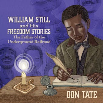 William Still and His Freedom Stories - The Father of the Underground Railroad (Unabridged) - undefined