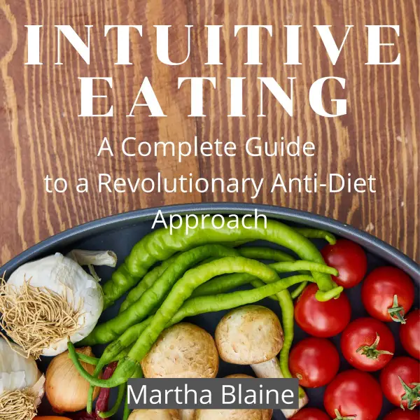 Intuitive Eating : A Complete Guide to a Revolutionary Anti-Diet Approach