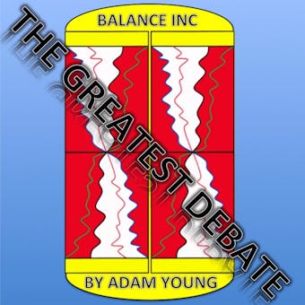 Balance INC The Greatest Debate - Adam Young