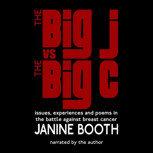 The Big J vs The Big C : Issues, Experiences and Poems in the Battle Against Breast Cancer