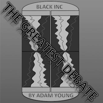 Black INC, The Greatest Debate Part 2 - undefined