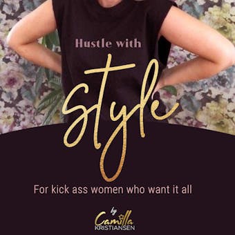 Hustle with style!: For Kick-Ass Women Who Want It All - undefined