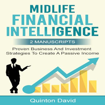 Midlife Financial Intelligence: Proven Business And Investment Strategies to Create Passive Income (2 Manuscripts) - undefined
