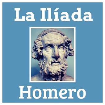 La Ilíada [The Iliad] - Homero