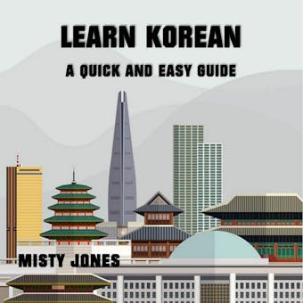 Learn Korean: A Quick and Easy Guide - undefined